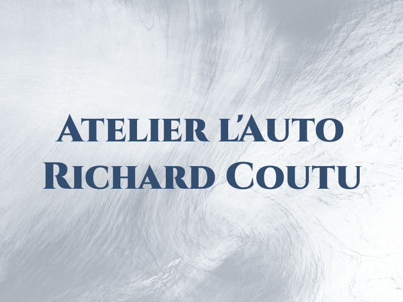 Atelier de l'Auto Richard Coutu Inc