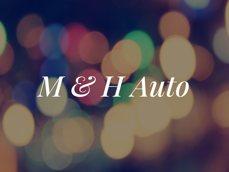 M & H Auto