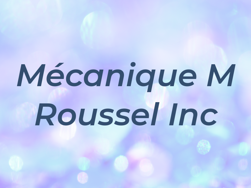 Mécanique M Roussel Inc