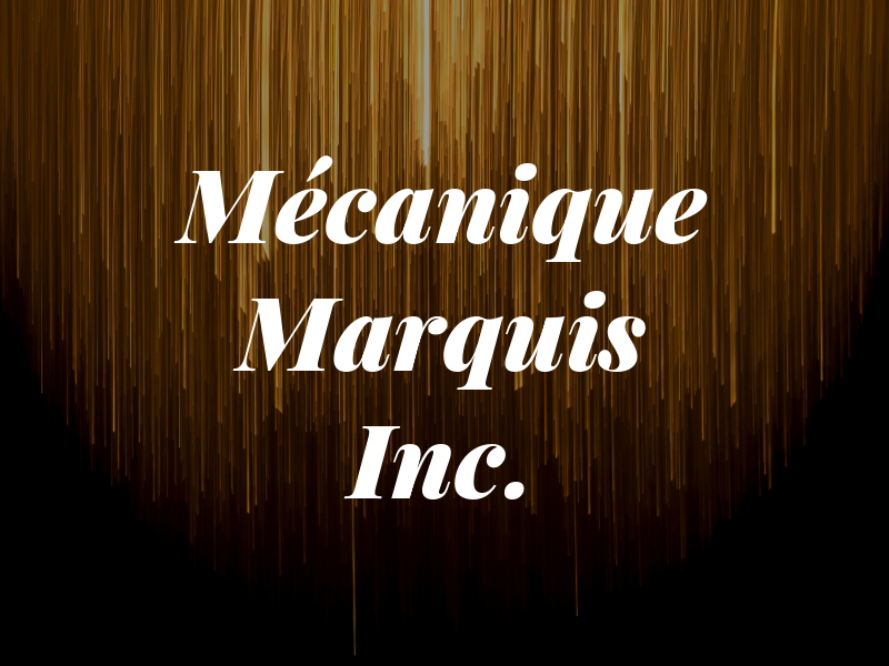 Mécanique Marquis Inc.
