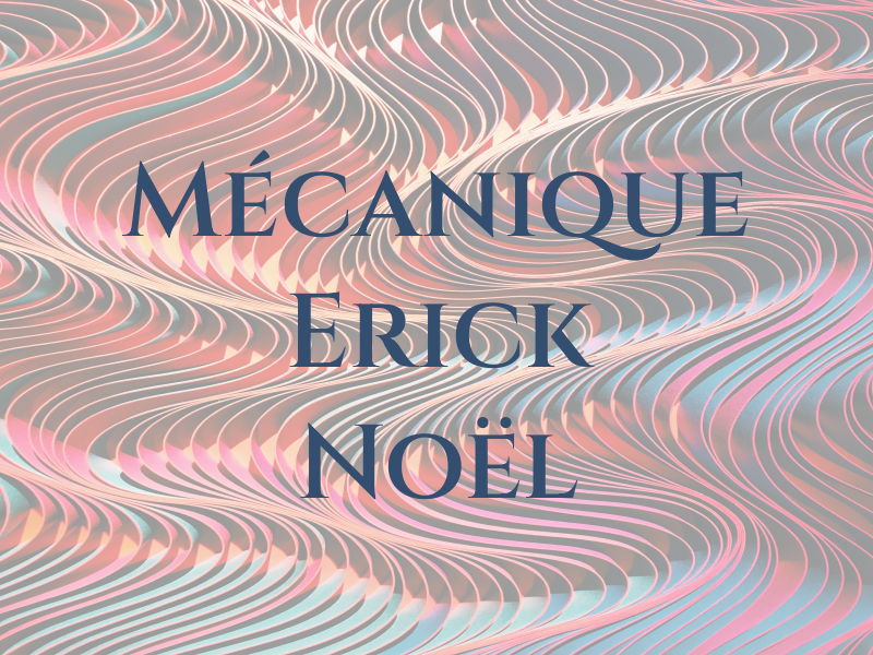 Mécanique Erick Noël