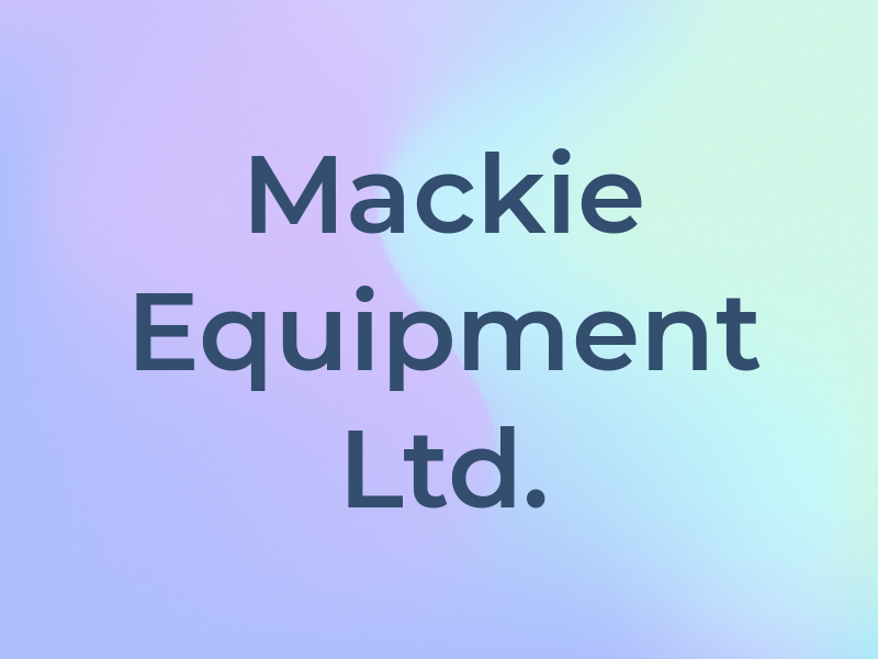 Mackie Equipment Ltd.