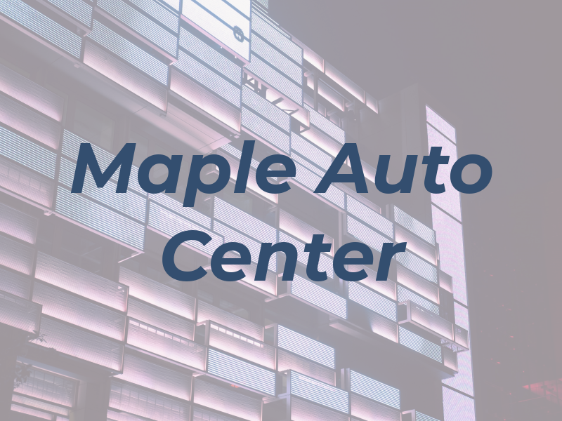 Maple Auto Center