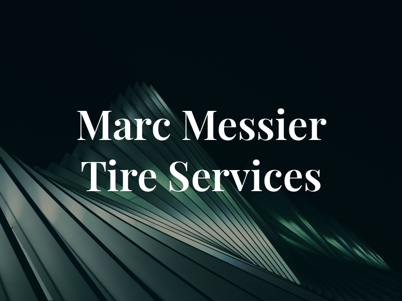 Marc Messier Tire Services