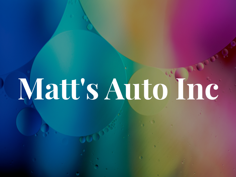 Matt's Auto Inc