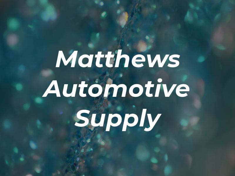 Matthews Automotive Supply