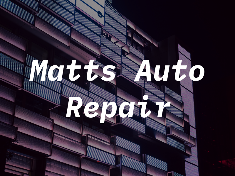 Matts Auto Repair