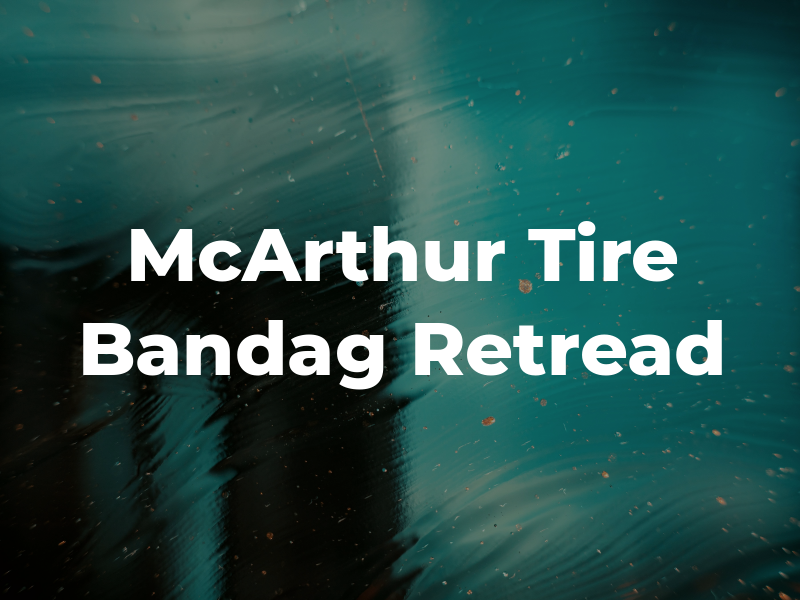 McArthur Tire Bandag Retread