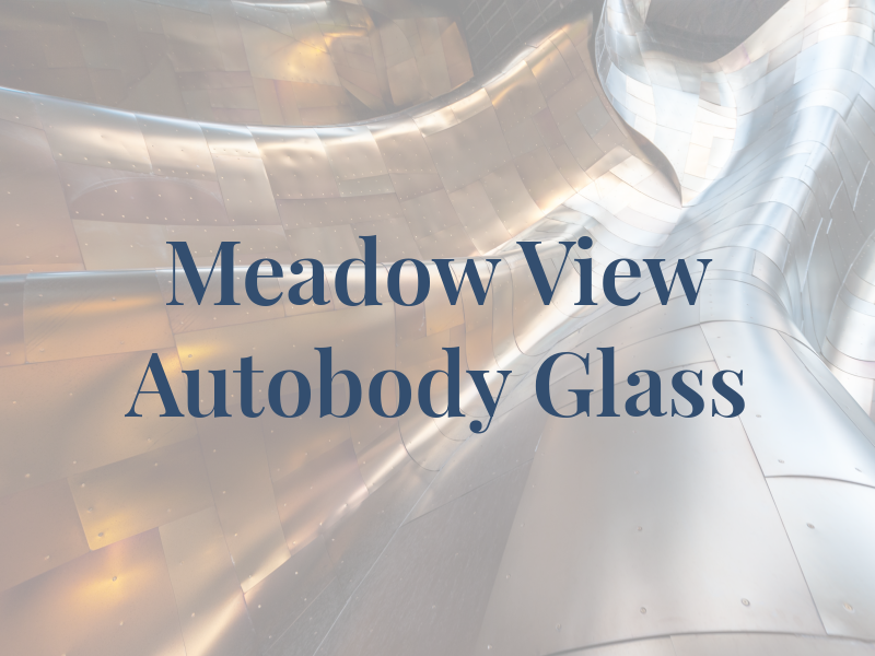 Meadow View Autobody & Glass