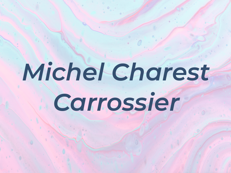 Michel Charest Carrossier Inc