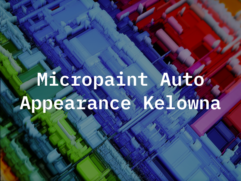 Micropaint Auto Appearance Kelowna