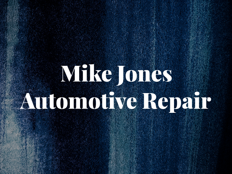 Mike Jones Automotive Repair