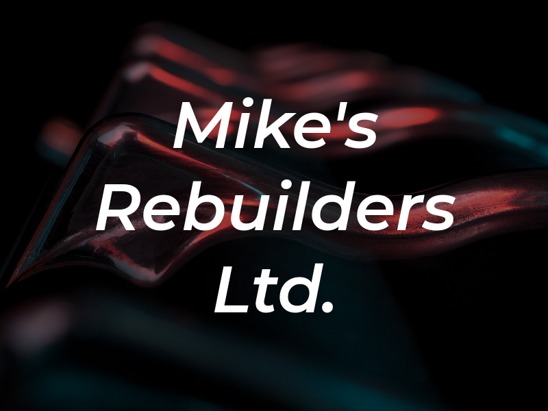 Mike's Rebuilders Ltd.