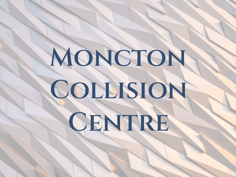 Moncton Collision Centre