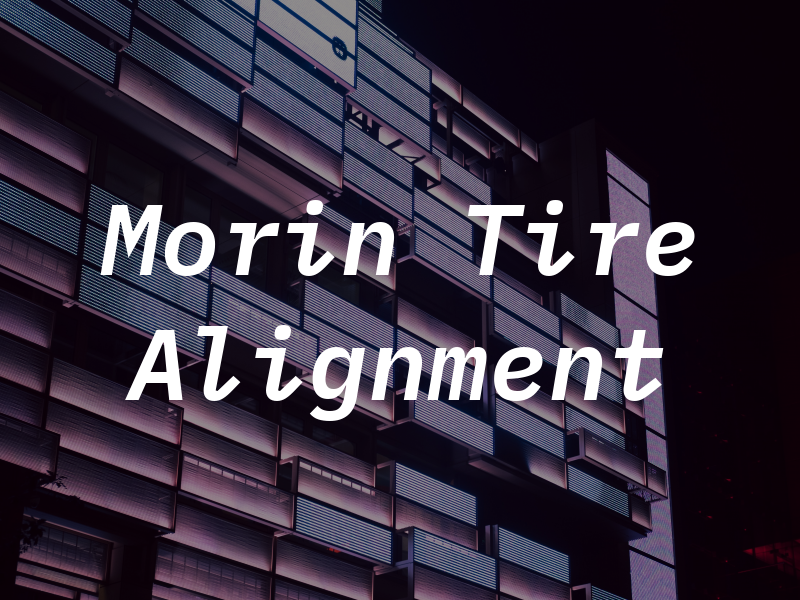 Morin Tire & Alignment Ctr