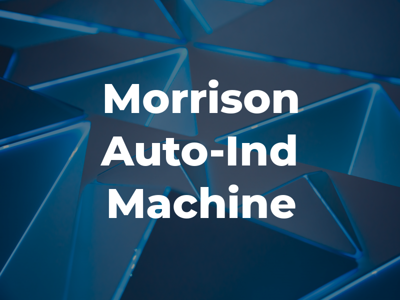 Morrison Auto-Ind Machine