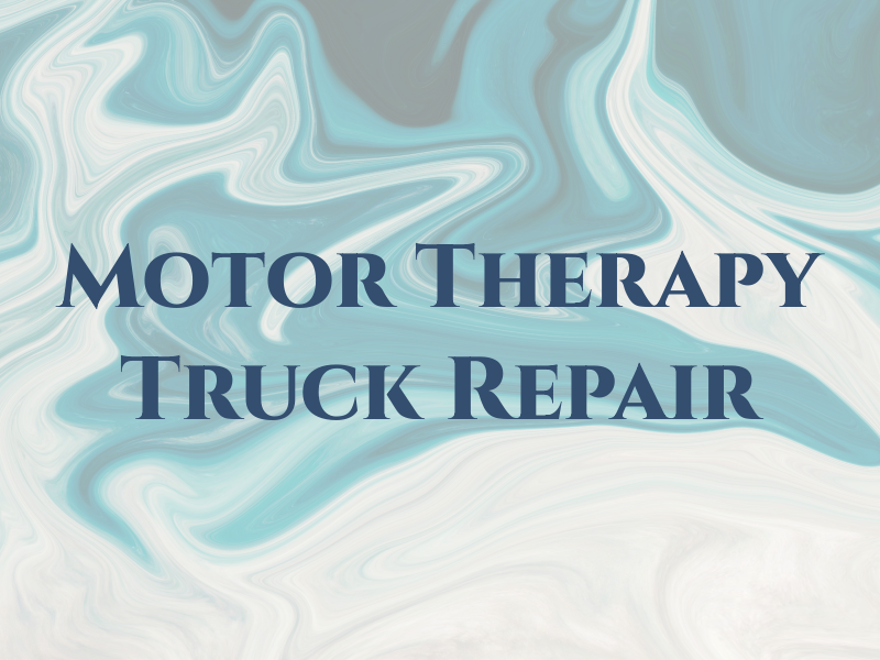 Motor Therapy Truck Repair