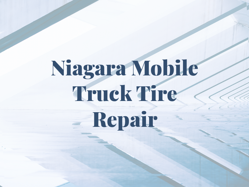 Niagara Mobile Truck & Tire Repair