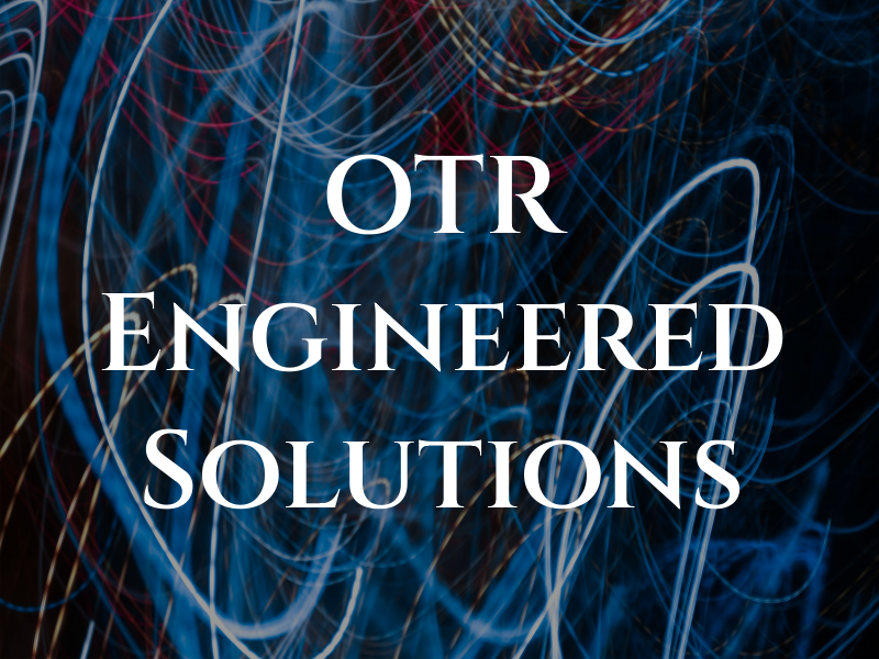 OTR Engineered Solutions