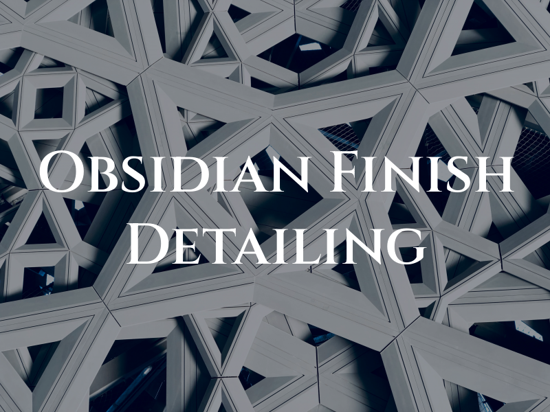 Obsidian Finish Detailing