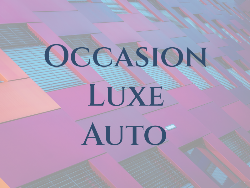 Occasion Luxe Auto Inc