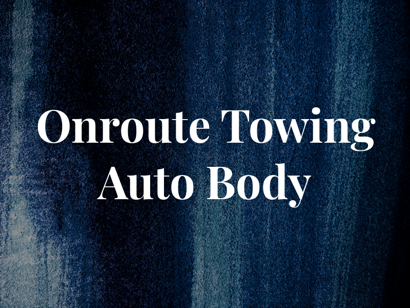 Onroute Towing and Auto Body