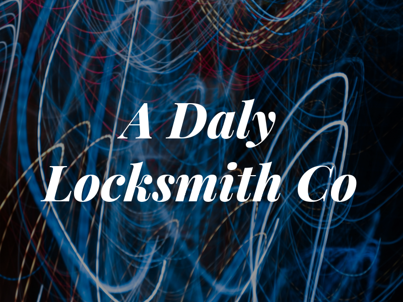 A Daly Locksmith Co