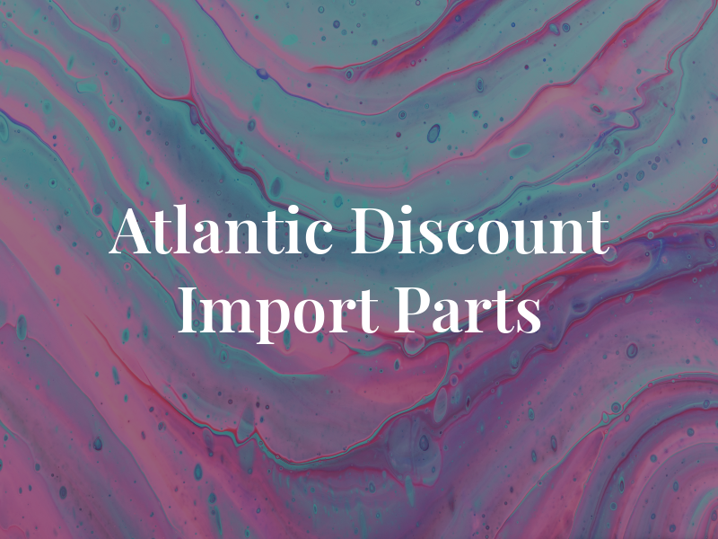 Atlantic Discount Import Parts