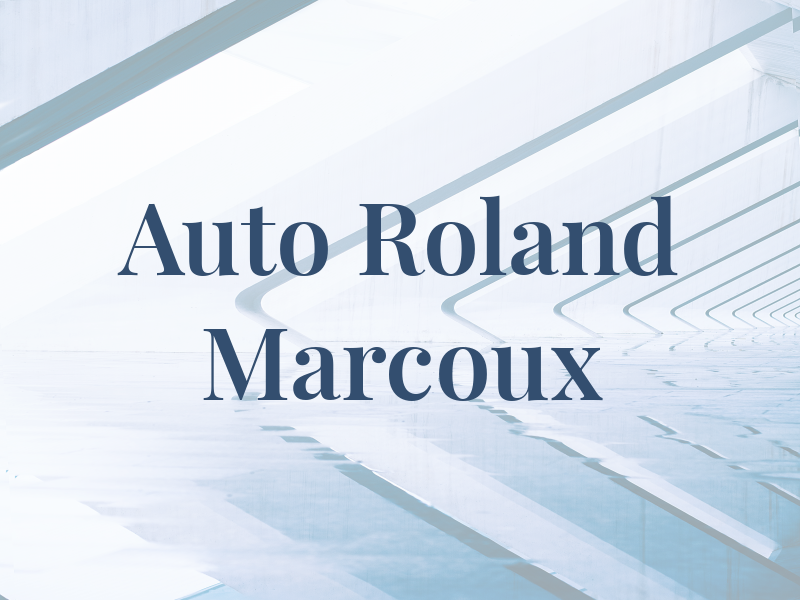 Auto Roland Marcoux