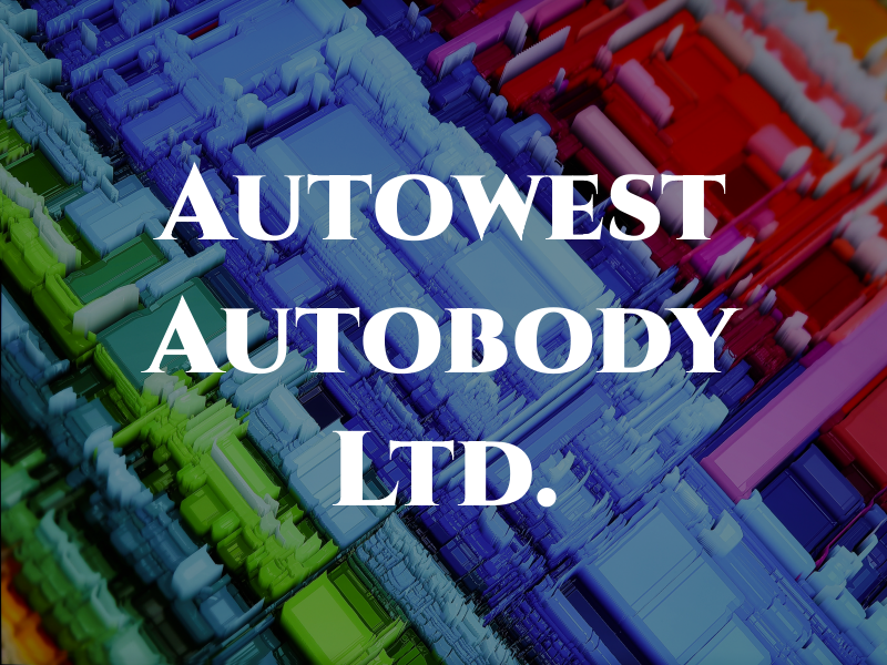 Autowest Autobody Ltd.