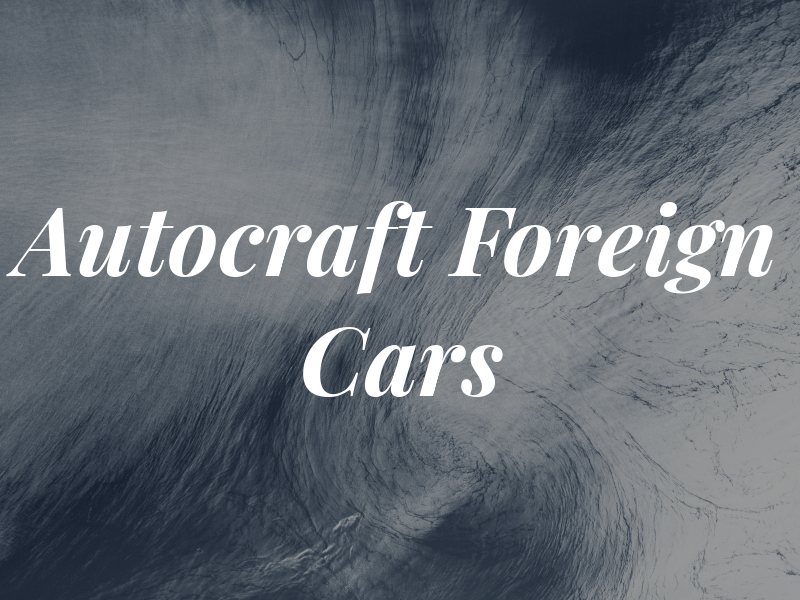 Autocraft Foreign Cars