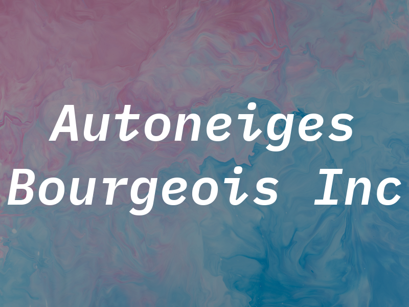 Autoneiges Bourgeois Inc