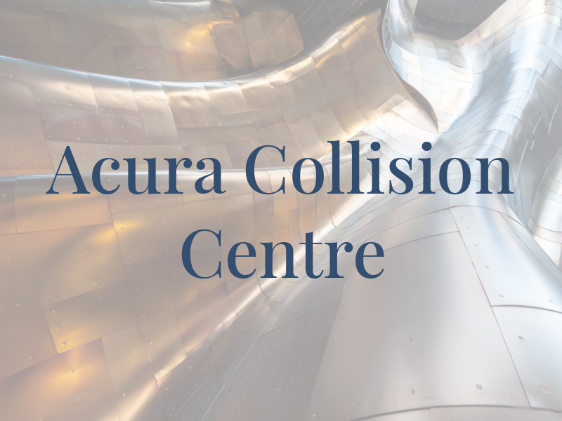Acura Collision Centre