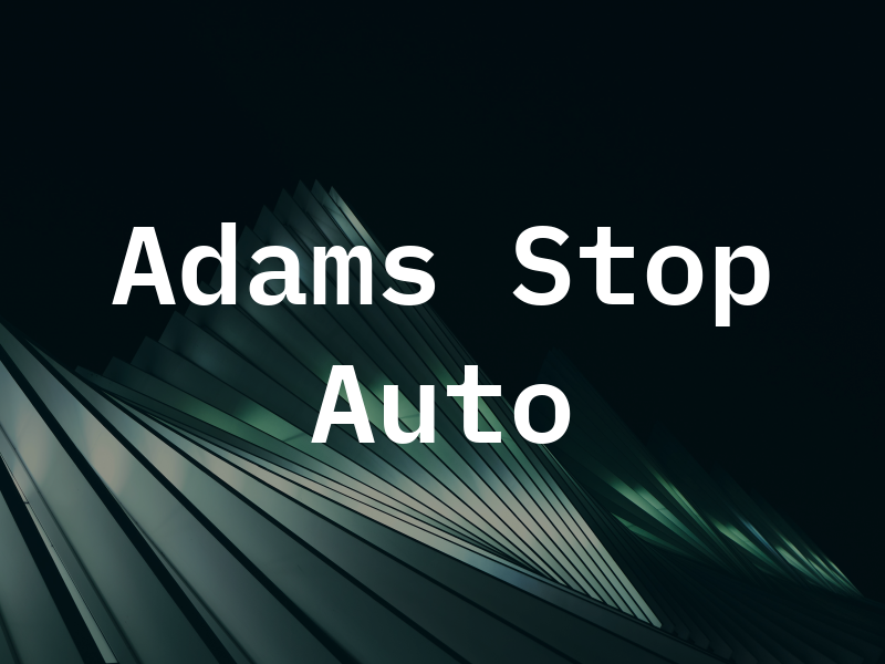 Adams One Stop Auto