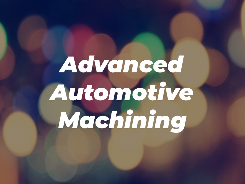 Advanced Automotive and Machining