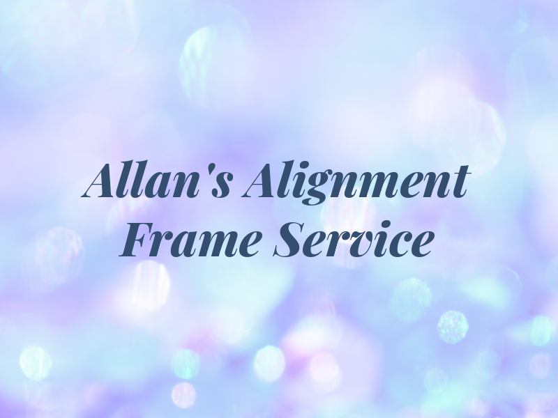 Allan's Alignment & Frame Service