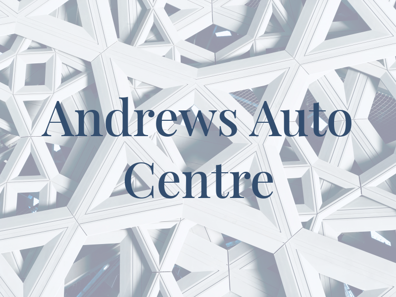 Andrews Auto Centre Ltd