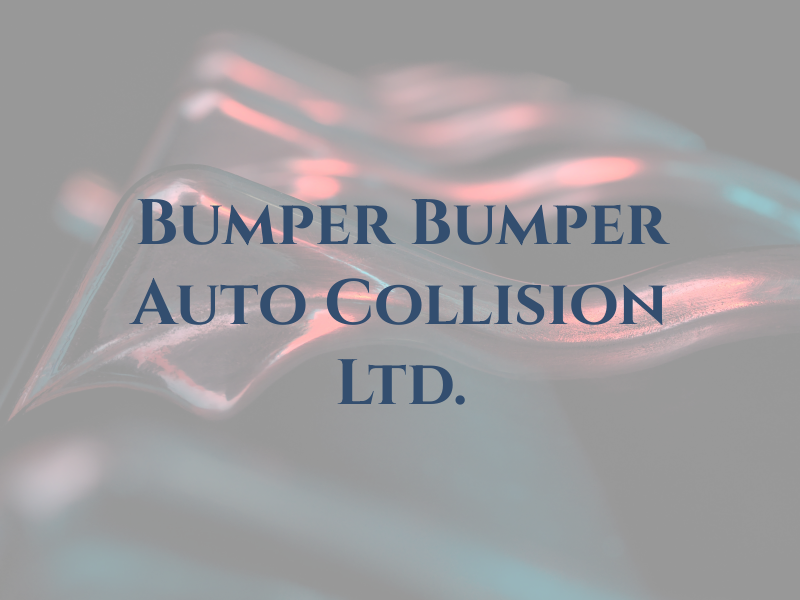 Bumper 2 Bumper Auto Collision Ltd.