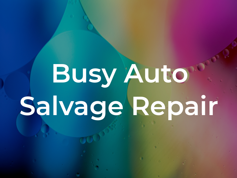 Busy Bee Auto Salvage & Repair