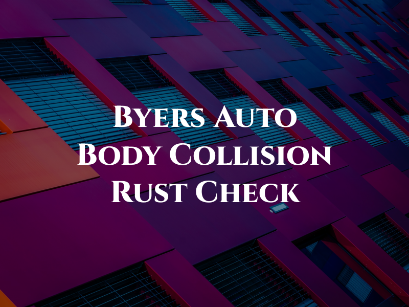 Byers Auto Body & Collision & Rust Check