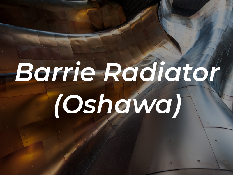 Barrie Radiator (Oshawa)