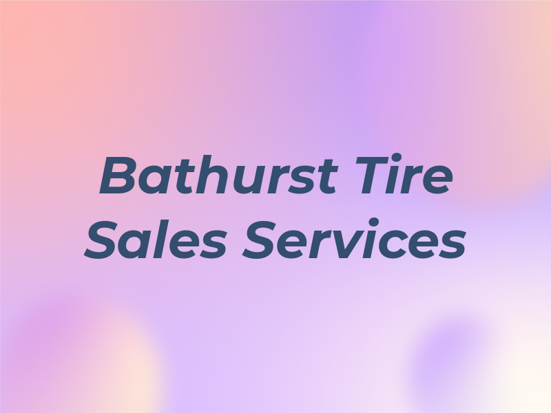 Bathurst Tire Sales & Services