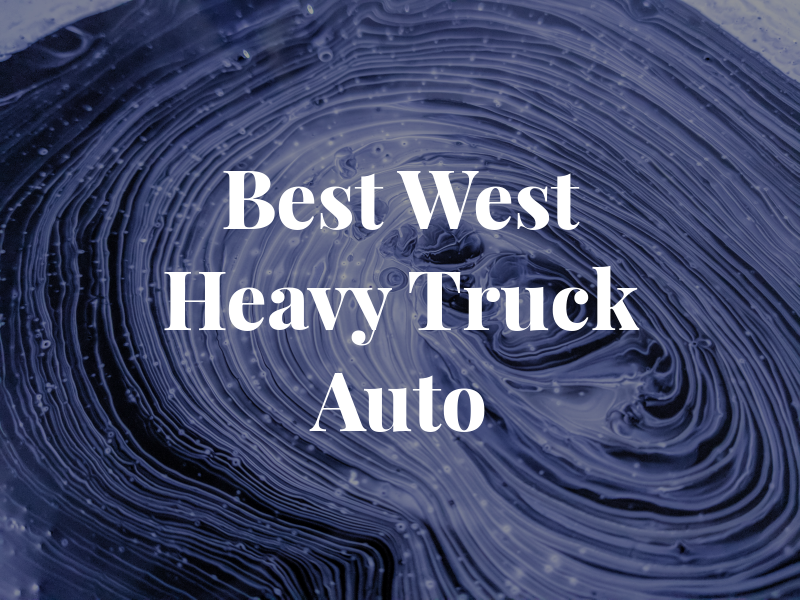 Best West Heavy Truck & Auto