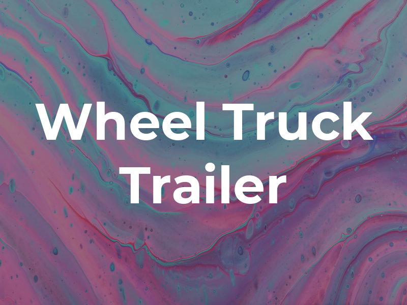 Big Wheel Truck N Trailer