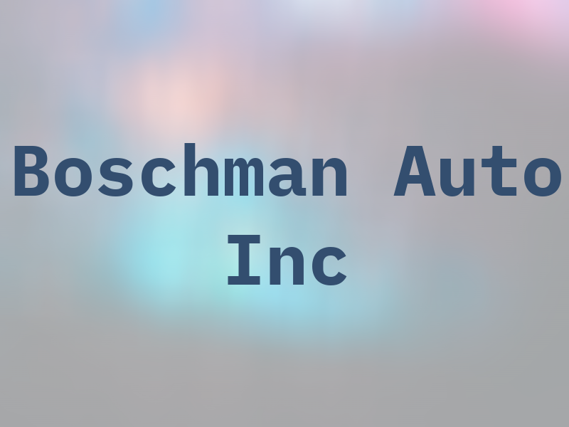 Boschman Auto Inc