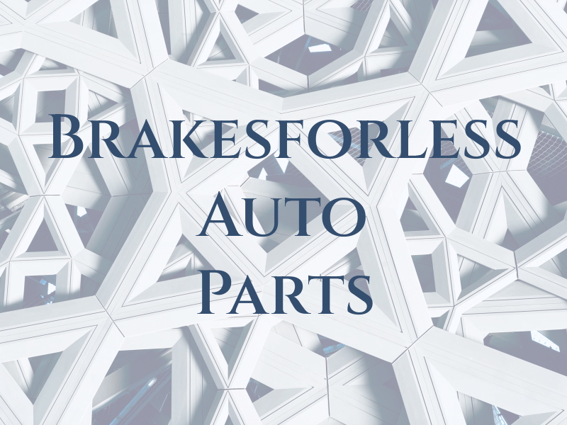 Brakesforless Auto Parts