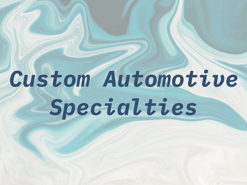 Custom Automotive Specialties