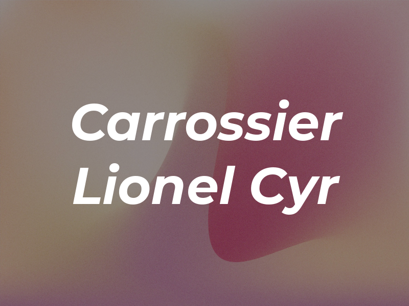 Carrossier Lionel Cyr