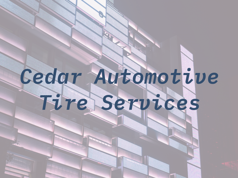 Cedar Automotive & Tire Services