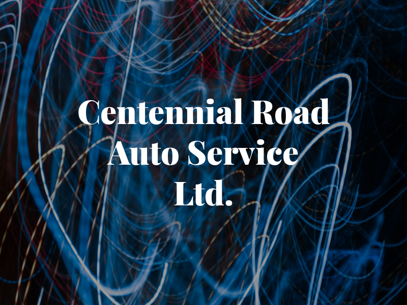 Centennial Road Auto Service Ltd.